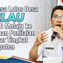 40 Desa Lolos Desa HELAU, Erdiyansyah: Top 10 Melaju ke Tahapan Penilaian 5 Besar Tingkat Kabupaten