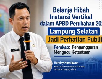 Belanja Hibah Instansi Vertikal dalam APBD Perubahan 2026 Lampung Selatan Jadi Perhatian Publik, Pemkab: Penganggaran Mengacu Ketentuan