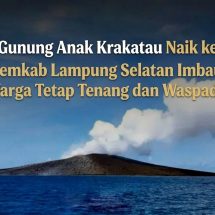 Status Gunung Anak Krakatau Naik ke Siaga, Pemkab Lampung Selatan Imbau Warga Tetap Tenang dan Waspada