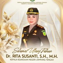 Selamat Ulang Tahun Kepala Kejari Lampung Tengah Dr.Rita Susanti,S.H., M.H.